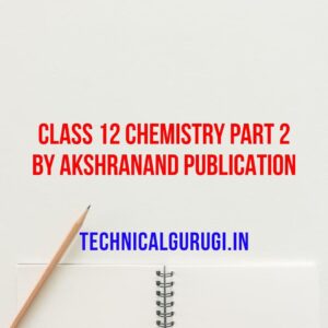 Class 12 Chemistry Part 2 By Akshranand Publication
