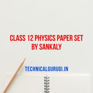 Class 12 Physics paper set By Sankaly
