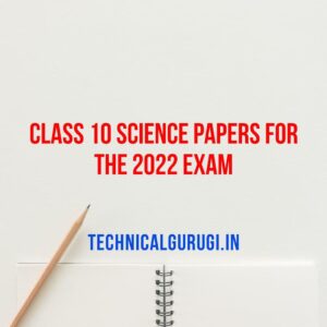 Class 10 Science Papers for the 2022 Exam