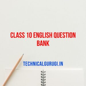 CLASS 10 ENGLISH QUESTION BANK