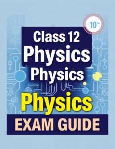 Class 12 Comprehensive Physics Guide for Exams In Gujarati